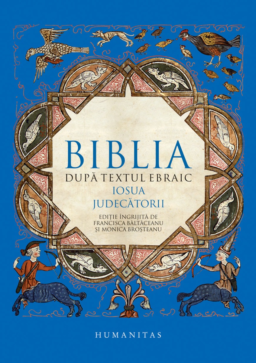 Biblia după textul ebraic. Iosua. Judecătorii