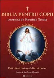 Biblia pentru copii povestita de Parintele Necula (vol. III)