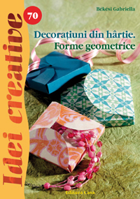 Decoraţiuni din hârtie. Forme geometrice - Idei creative 70