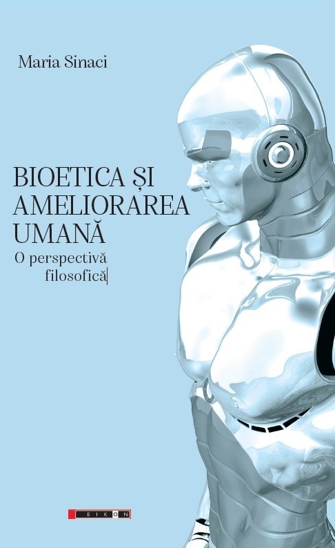 Bioetica și ameliorarea umană. O perspectivă filosofică