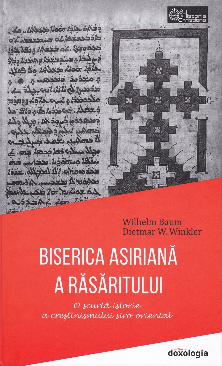 Biserica Asiriană a Răsăritului. O scurtă istorie a creștinismului siro-oriental