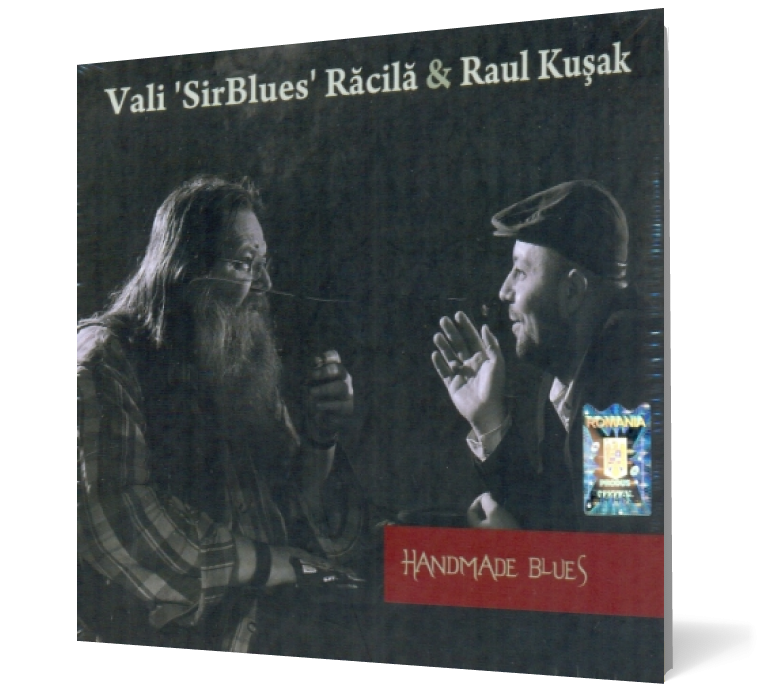 Vali ‘ SirBlues’ Răcilă & Raul Kușak - HandMade Blues