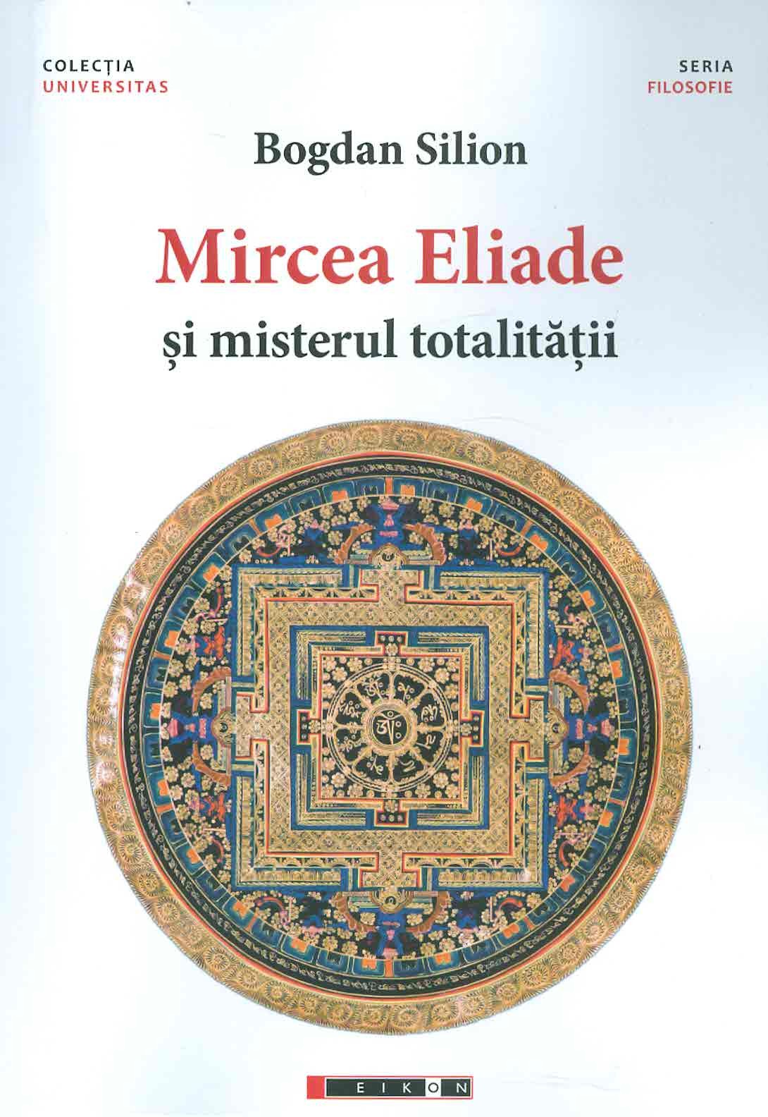 Mircea Eliade si misterul totalitatii