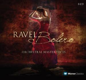 Ravel: Boléro- Orchestral Masterpieces