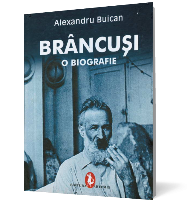 Brâncuşi. O biografie