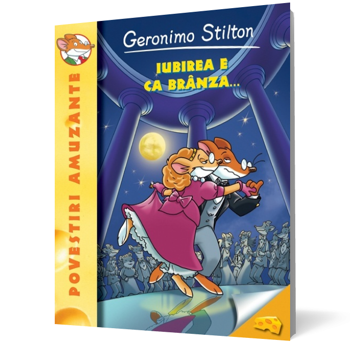 Iubirea e ca brânza - Geronimo Stilton ( vol.2 )