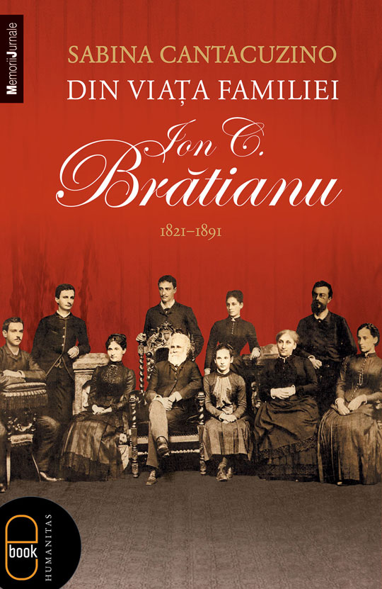 Din viata familiei Ion C. Bratianu 1821–1891 (epub)