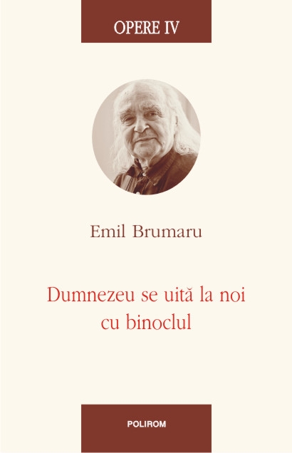 Opere IV. Dumnezeu se uita la noi cu binoclul