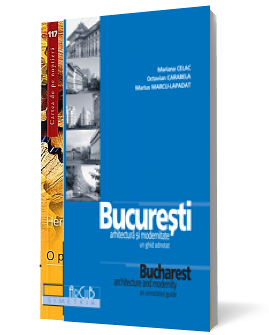 Bucureşti, arhitectură şi modernitate. Ediţie bilingvă