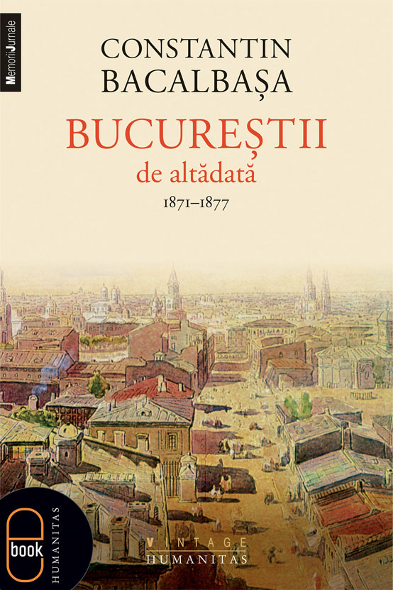 Bucurestii de altadata (vol. I) 1871–1877 (ebook)