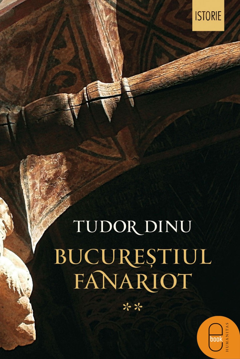 Bucureștiul fanariot. Administrație, meșteșuguri, negoț (pdf)