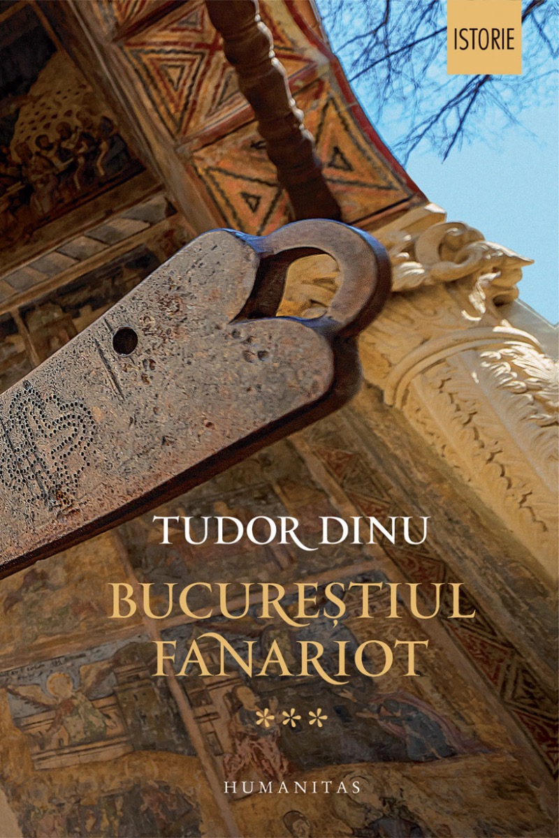 Bucureștiul fanariot (vol. III): Viață cotidiană, divertisment, cultură