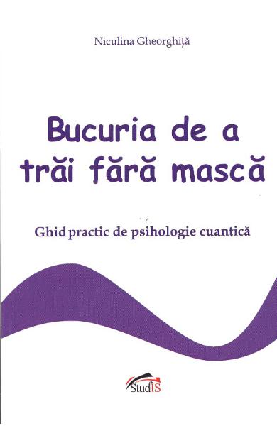 Bucuria de a trai fara masca