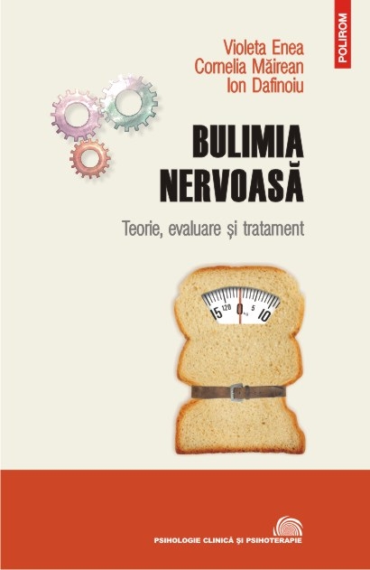 Bulimia nervoasa. Teorie, evaluare si tratament