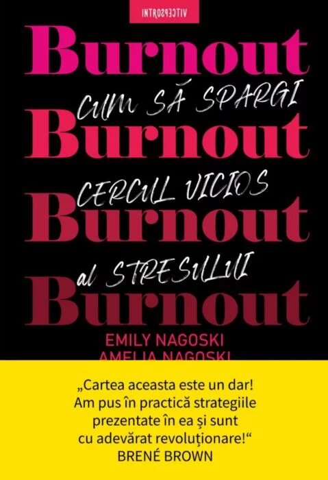 Burnout. Cum sa spargi cercul vicios al stresului