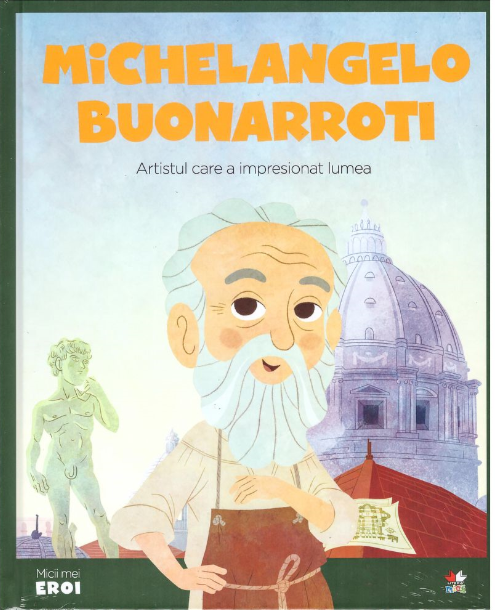 MICII EROI. Michelangelo Buonarroti