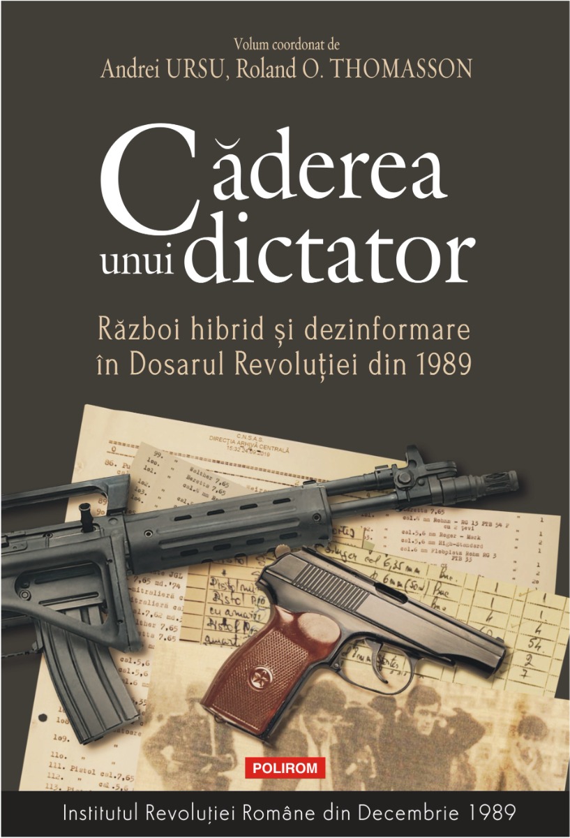 Căderea unui dictator. Război hibrid și dezinformare în Dosarul Revoluției din 1989