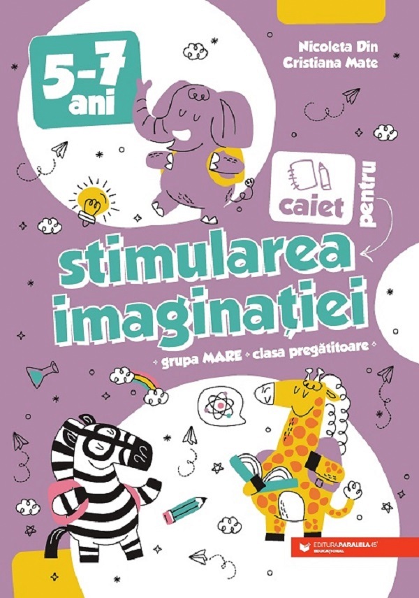 Caiet pentru stimularea imaginatiei. 5-7 ani