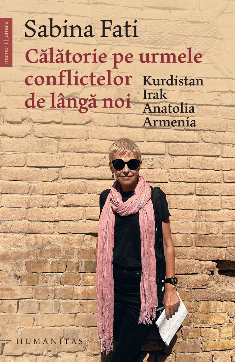 Călătorie pe urmele conflictelor de lângă noi. Kurdistan, Irak, Anatolia, Armenia