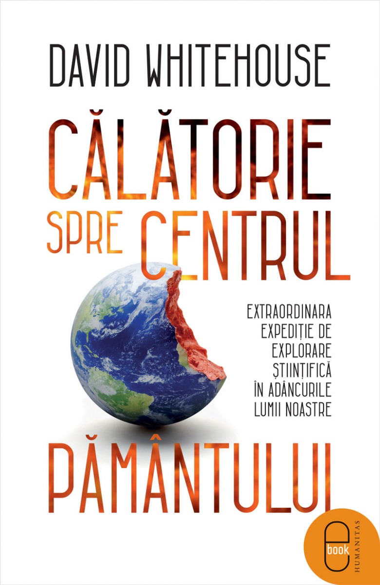 Călătorie spre centrul Pământului. Extraordinara expediție de explorare științifică în adâncurile lumii noastre (epub)