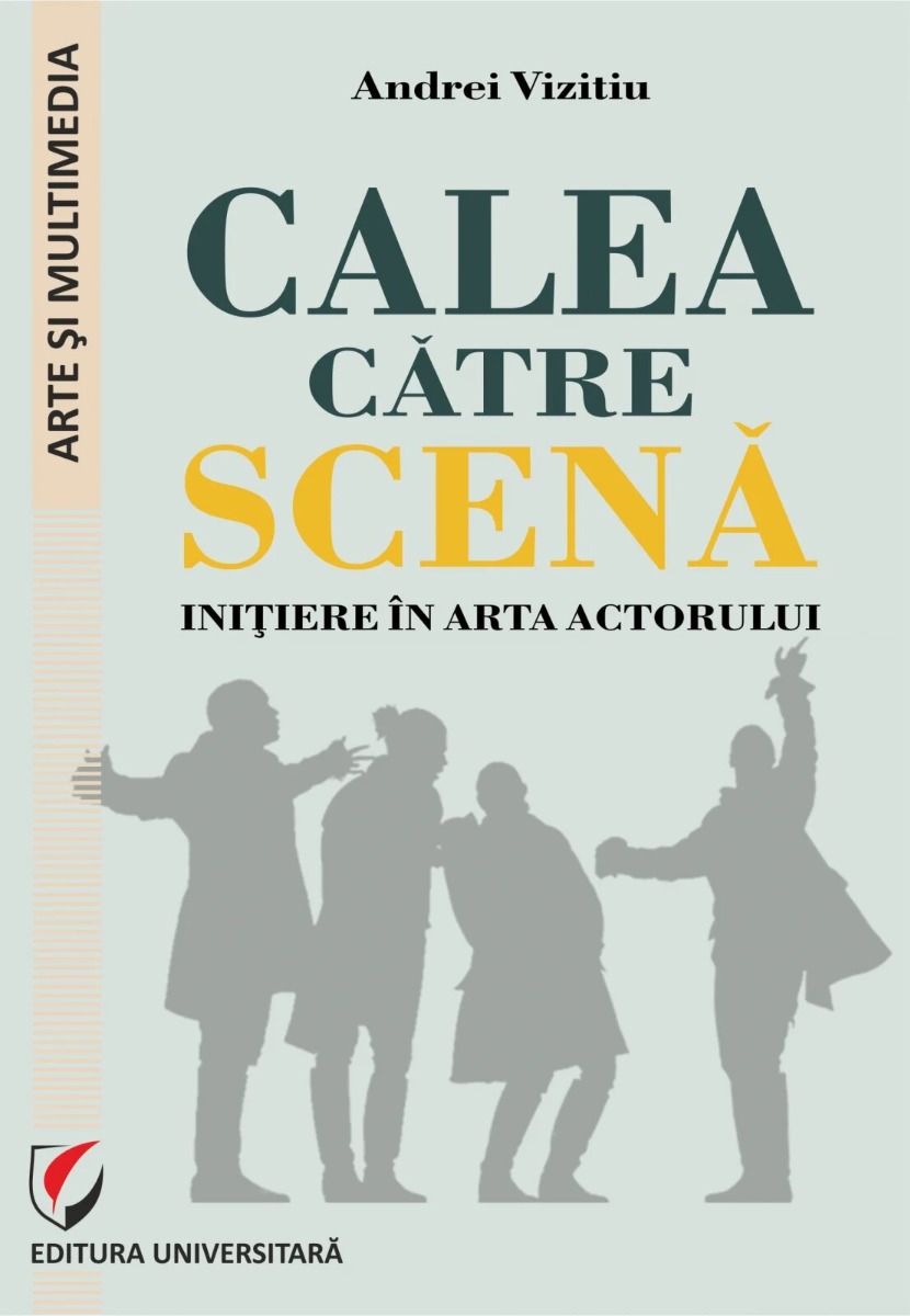 Calea catre scena. Initiere in arta actorului