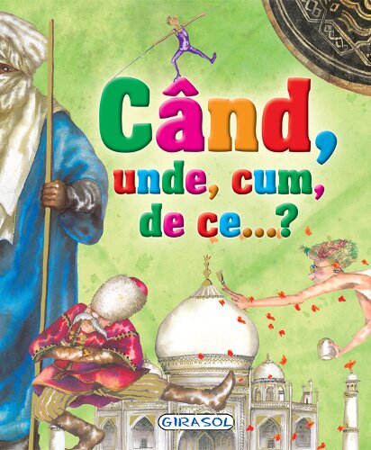 Cand, unde, cum, de ce?