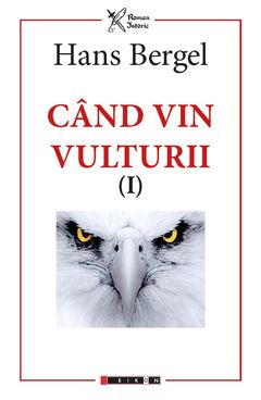 Când vin vulturii (I)