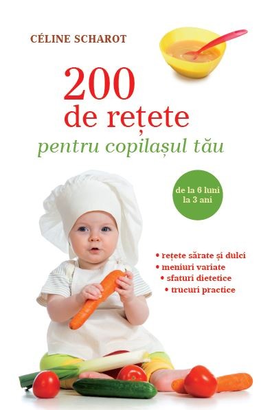 200 de retete pentru copilasul tau