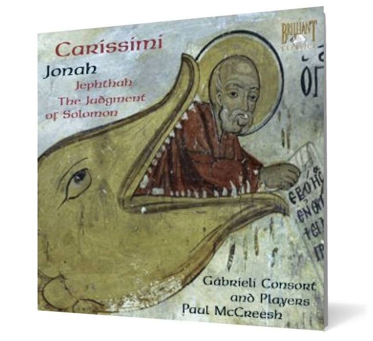 Carissimi: Jonah; The Judgement of Solomon; Jephthah
