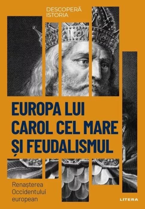 Descoperă istoria. Europa lui Carol cel Mare și feudalismul