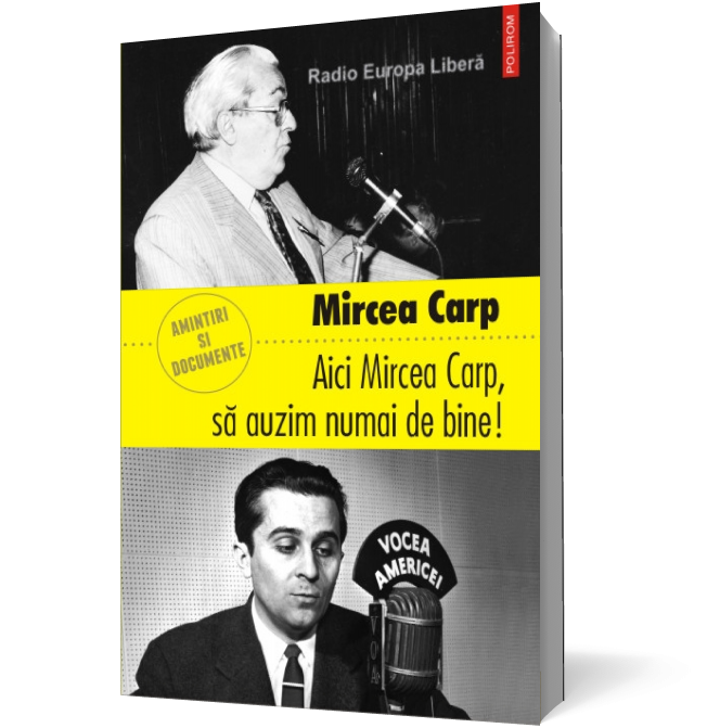 Aici Mircea Carp, să auzim numai de bine!