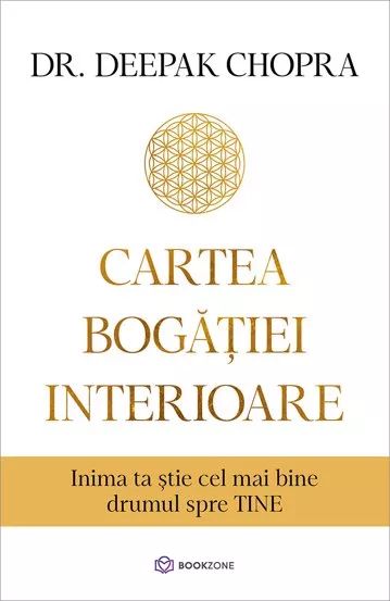 Cartea bogăției interioare. Inima ta știe cel mai bine drumul spre TINE