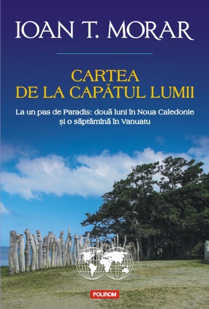 Cartea de la capatul lumii. La un pas de Paradis: doua luni in Noua Caledonie si o saptamina in Vanuatu