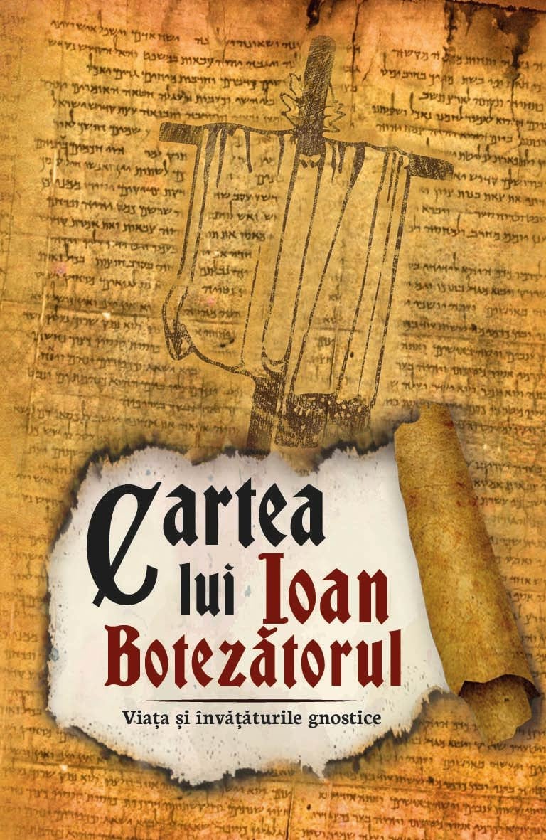 Cartea lui Ioan Botezatorul. Viata si invataturile gnostice