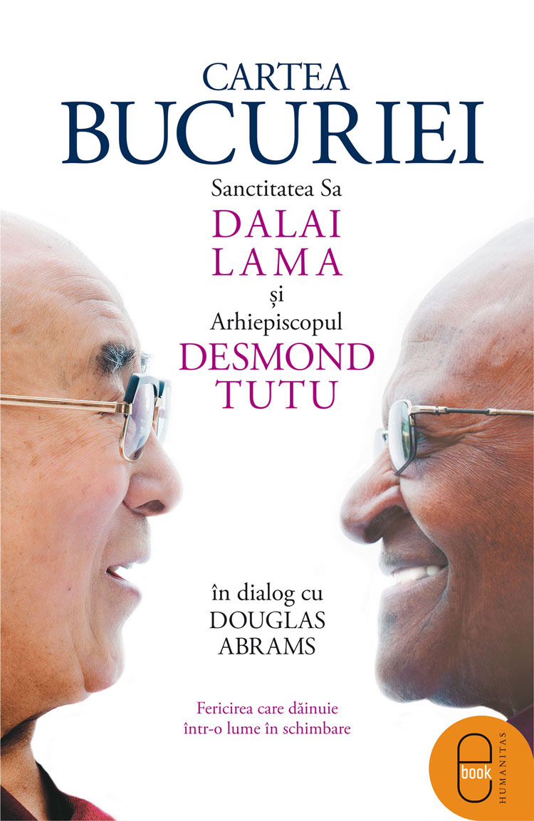 Cartea bucuriei. Sanctitatea Sa Dalai Lama și Arhiepiscopul Desmond Tutu în dialog cu Douglas Abrams (epub)