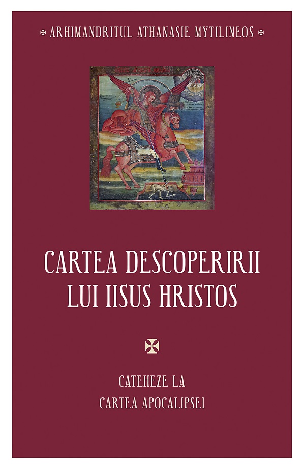 Cartea descoperirii lui Iisus Hristos. Cateheze la Cartea Apocalipsei