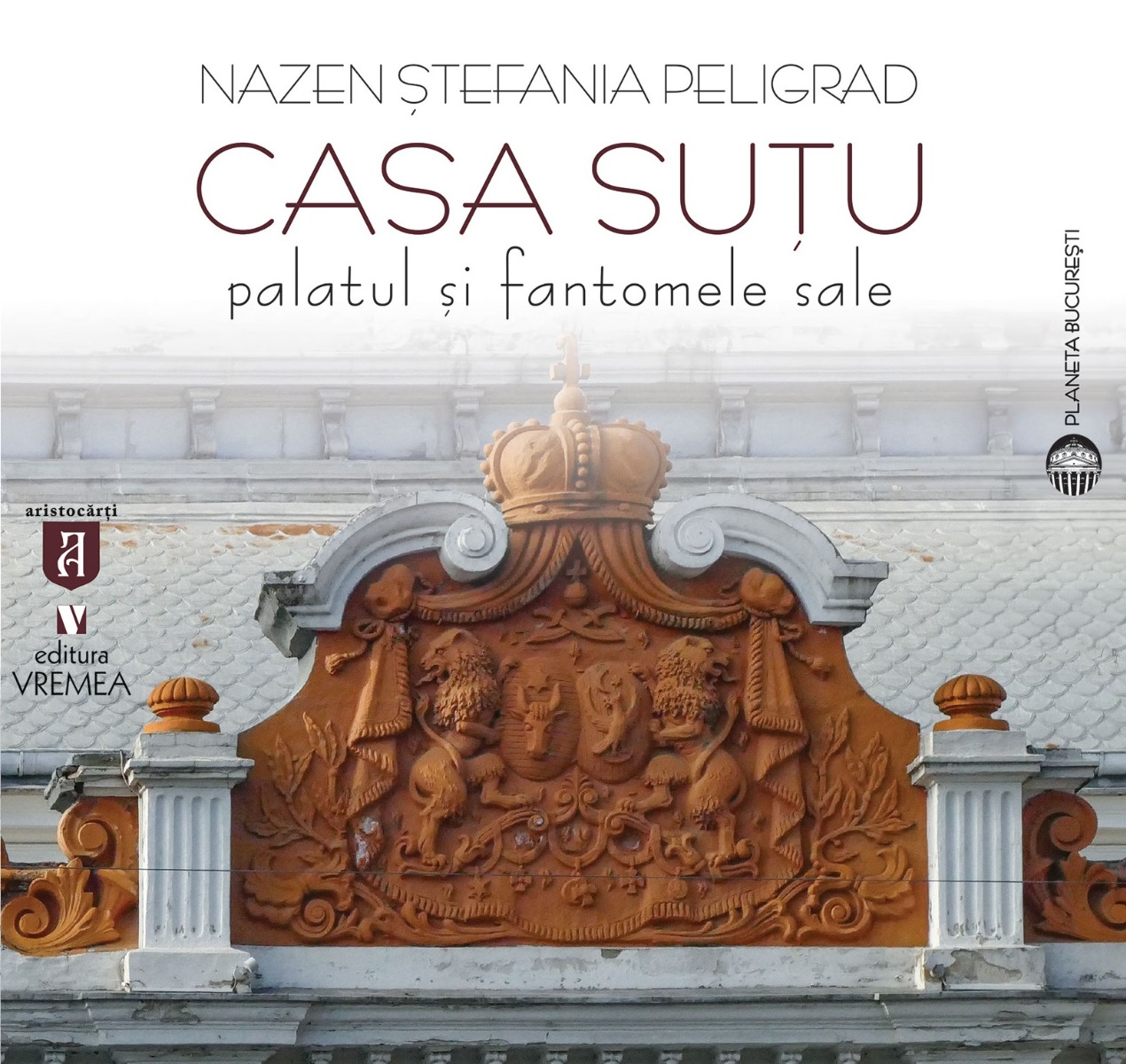 Casa Suțu. Palatul și fantomele sale