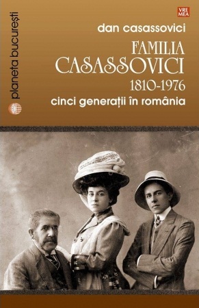 Familia Casassovici. 1810-1976. Cinci generatii in Romania