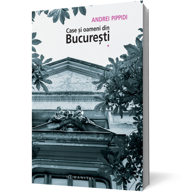 Case şi oameni din Bucureşti (vol. 1)