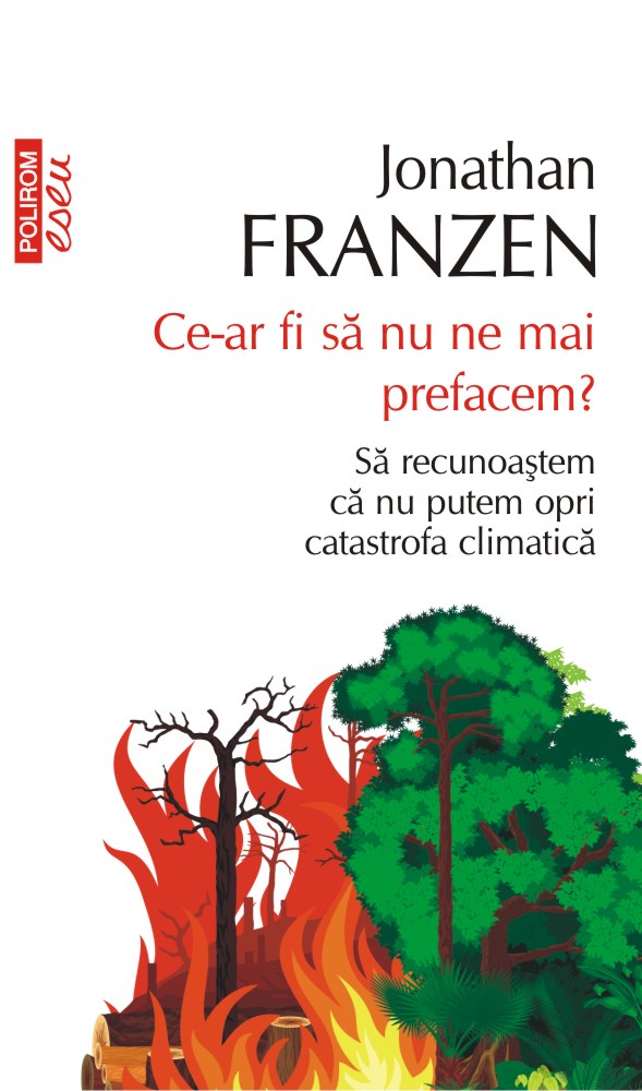 Ce-ar fi să nu ne mai prefacem? Să recunoaștem că nu putem opri catastrofa climatică