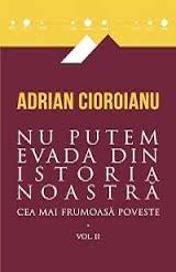 Nu putem evada din istoria noastra (Cea mai frumoasa poveste, vol. 2)