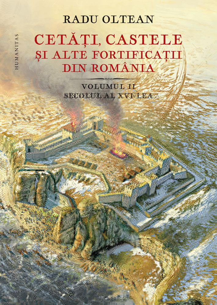 Cetăți, castele și alte fortificații din România (vol. II): secolul al XVI-lea