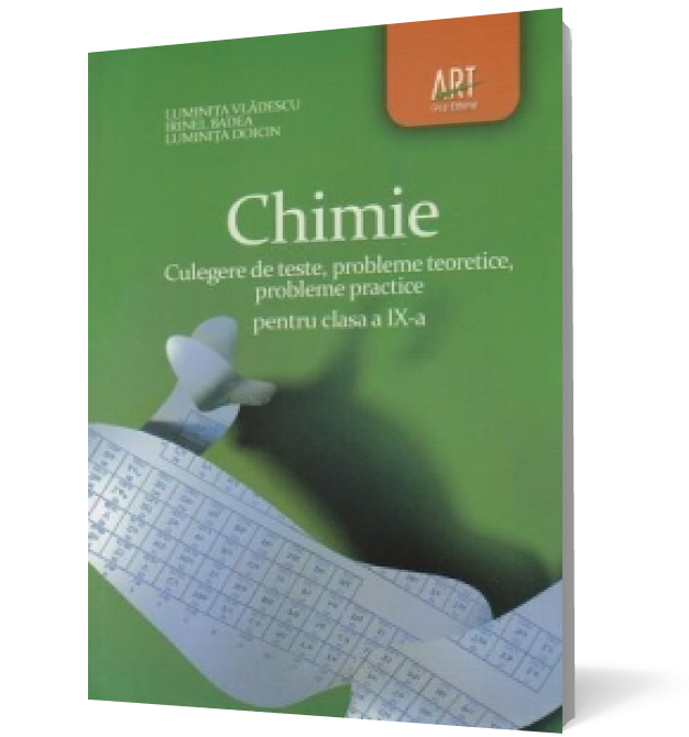 Chimie: culegere de teste, probleme teoretice, probleme practice pentru clasa a IX-a