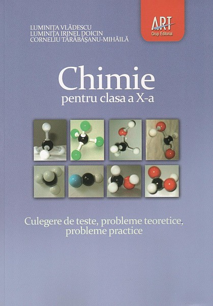 Chimie pentru clasa a X-a. Culegere de teste, probleme teoretice, probleme practice