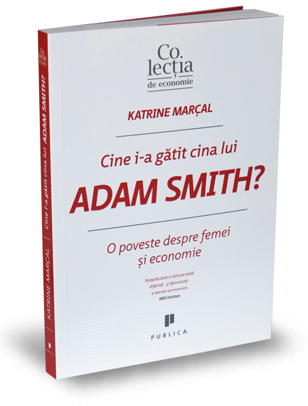 Cine i-a gatit cina lui Adam Smith?