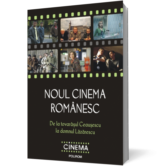 Noul cinema românesc. De la tovarăşul Ceauşescu la domnul Lăzărescu