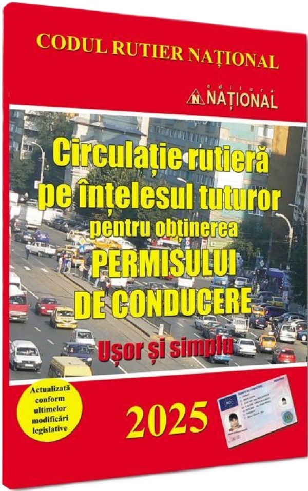 Circulatie rutiera pe intelesul tuturor pentru obtinerea permisului de conducere