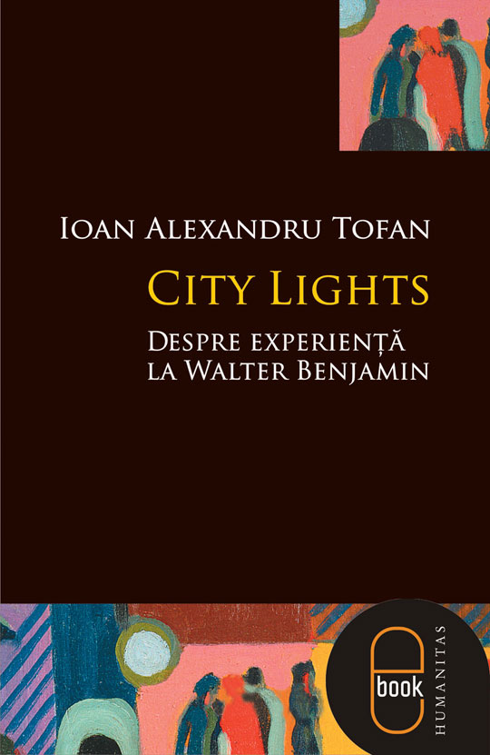 City Lights. Despre experienta la Walter Benjamin (epub)