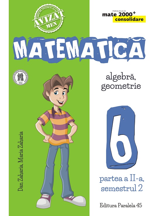 Matematica. Algebra, geometrie. Clasa a VI-a. Consolidare. Partea a II-a. Semestrul II