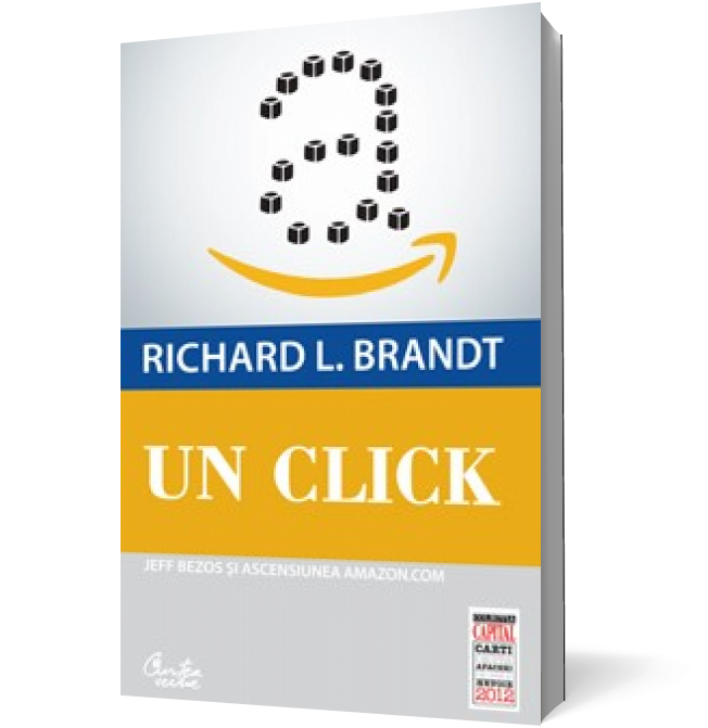 Un click. Jeff Bezos şi ascensiunea Amazon.com